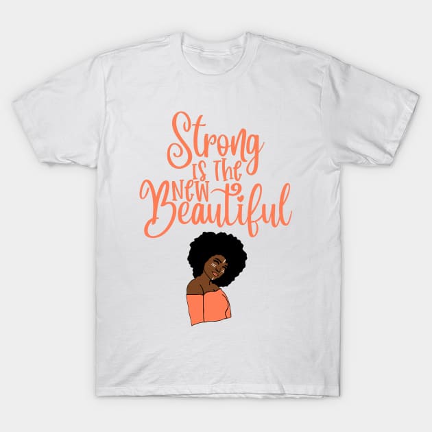 Strong Is The New Beautiful T-Shirt by My Tribe Apparel